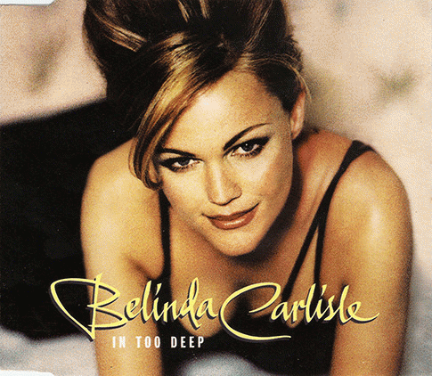 Belinda Carlisle : In Too Deep